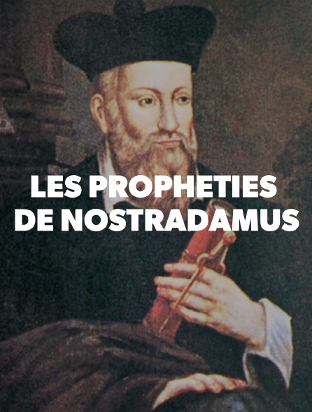 Les prophéties de Nostradamus