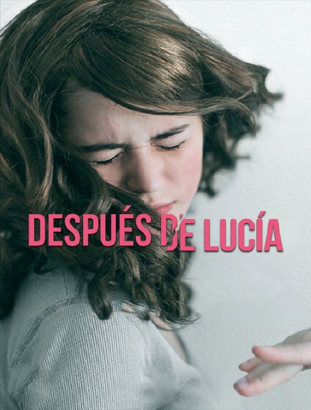 Después de Lucía