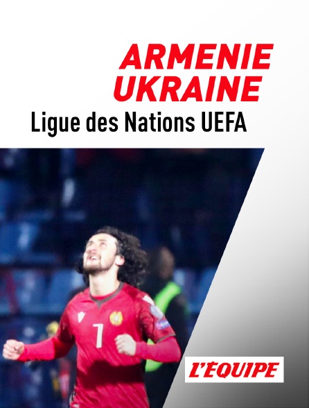 L'Equipe - Football - Ligue des Nations UEFA : Arménie / Ukraine
