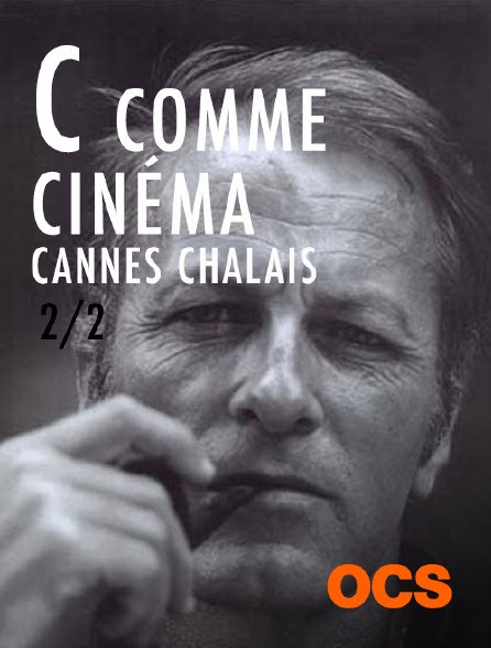 OCS - C comme Cinéma Cannes Chalais 2/2