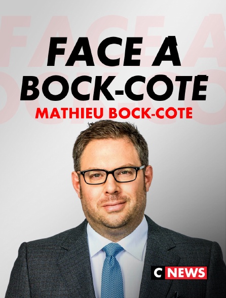 CNEWS - Face à Bock-Côté