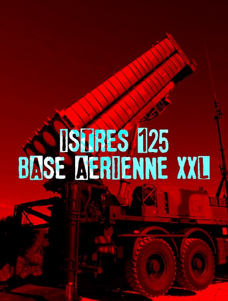 ISTRES 125 : BASE AERIENNE XXL