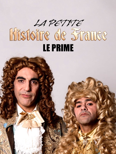 La Petite Histoire De France Prime Replay La petite histoire de France, le prime en Streaming - Molotov.tv