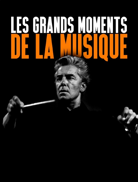 Les grands moments de la musique