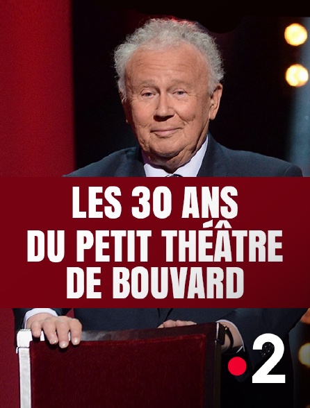 France 2 - Les 30 ans du Petit Théâtre de Bouvard