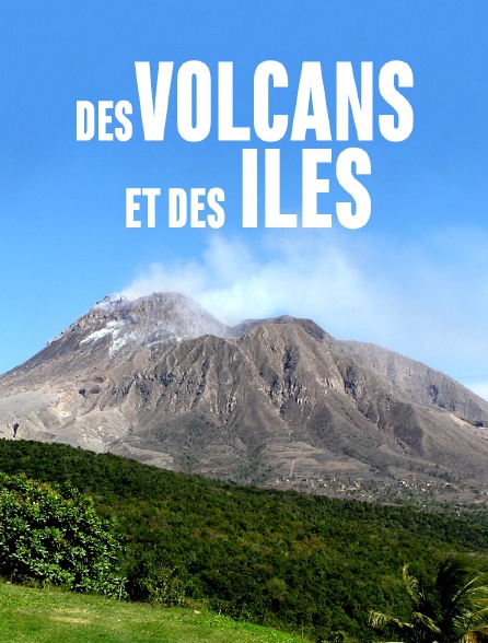 Des volcans et des îles