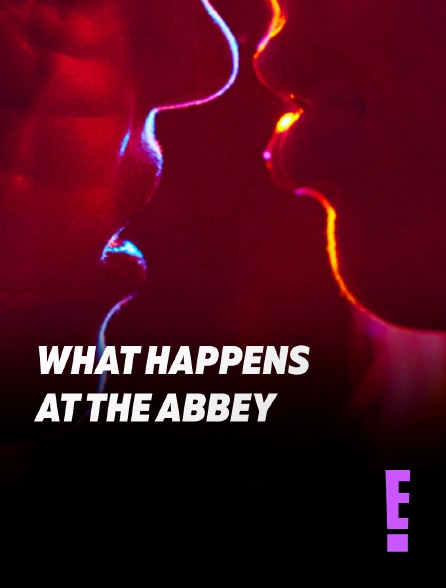 E! - What Happens at The Abbey