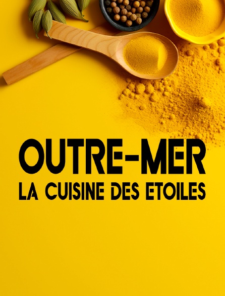 Outre-mer : la cuisine des étoiles