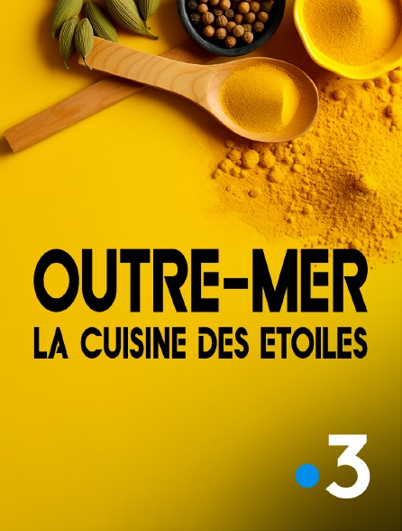 France 3 - Outre-mer : la cuisine des étoiles
