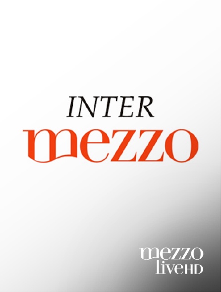 Mezzo Live HD - Intermezzo en replay