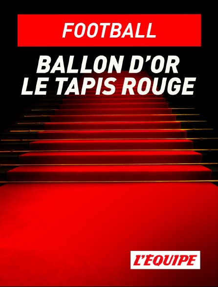 L'Equipe - Ballon d'Or : le tapis rouge