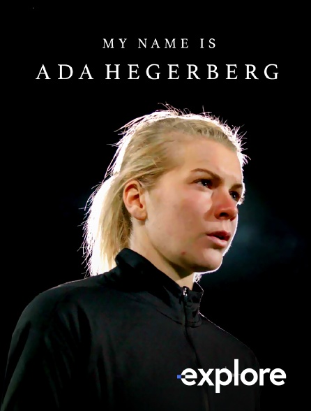 EXPLORE - My name is Ada Hegerberg