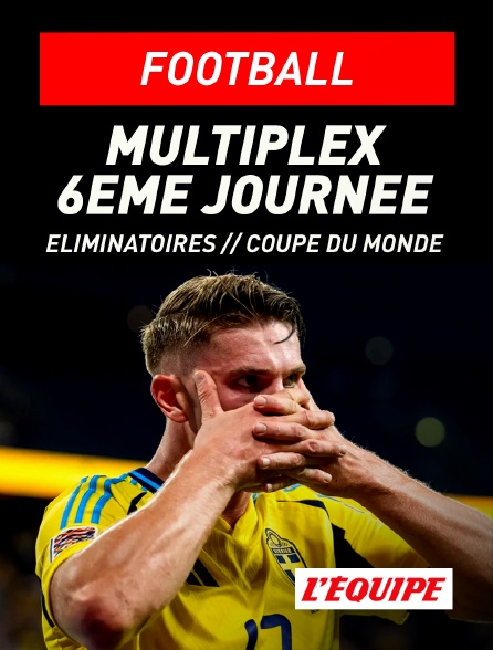 L'Equipe - Eliminatoires de la Coupe du monde UEFA - Multiplex 6ème journée