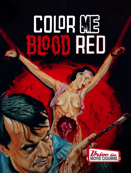 Drive-in Movie Channel - Color Me Blood Red