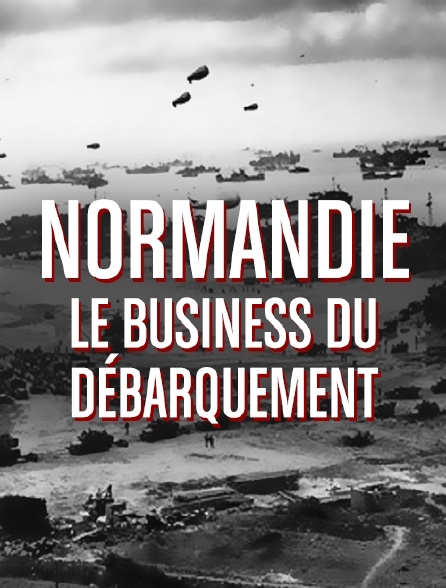 Normandie, le business du débarquement
