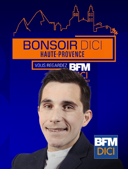 BFM DICI Haute-Provence - Bonsoir dici