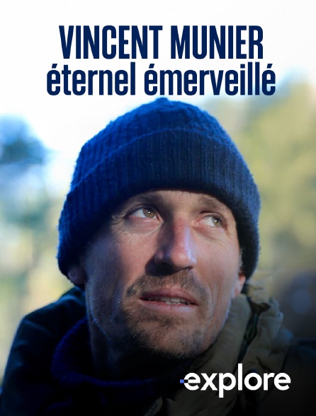 EXPLORE - Vincent Munier Eternel émerveillé