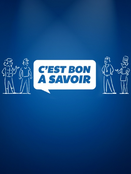 france.tv - C'est bon à savoir