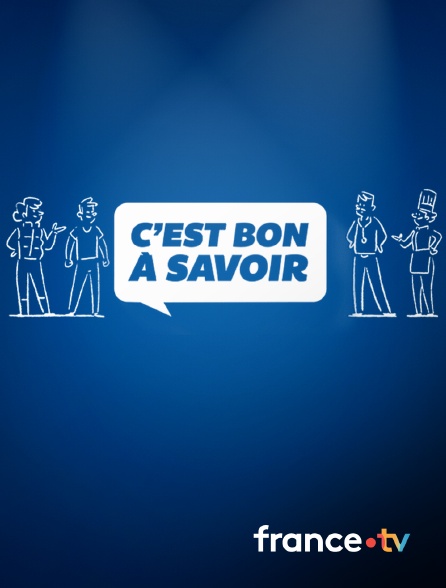 france.tv - C'est bon à savoir