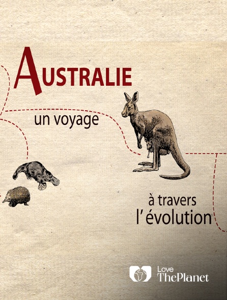 Love the Planet - Australie, un voyage à travers l'évolution