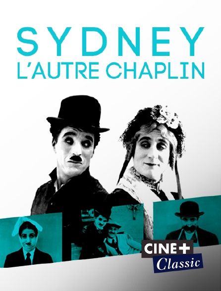 Ciné+ Classic - Sydney, l'autre Chaplin