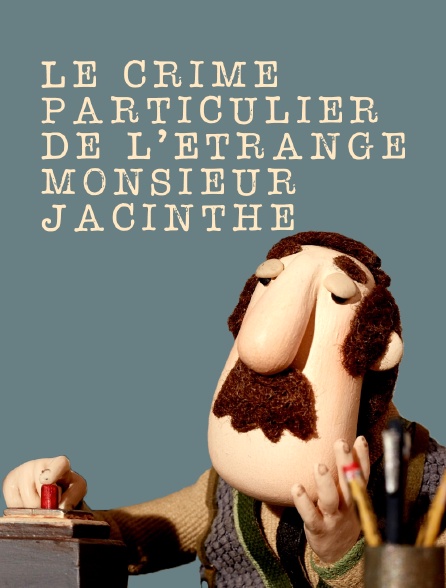 Le crime particulier de l'étrange monsieur Jacinthe