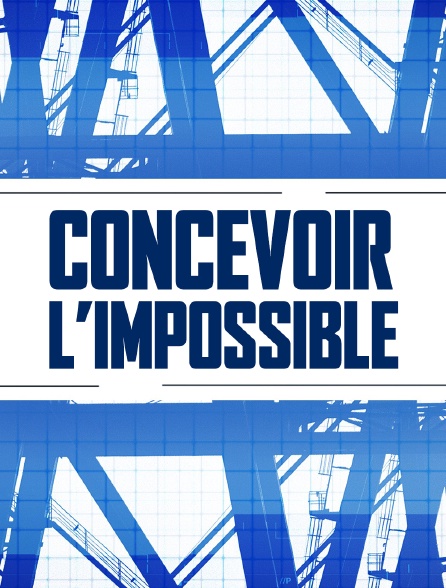 Construire l'impossible