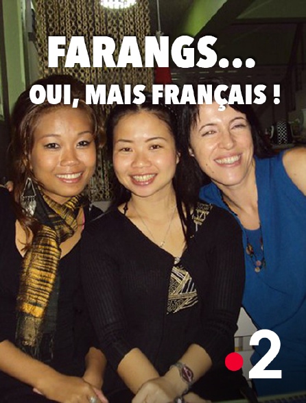 France 2 - Farangs... oui, mais Français !