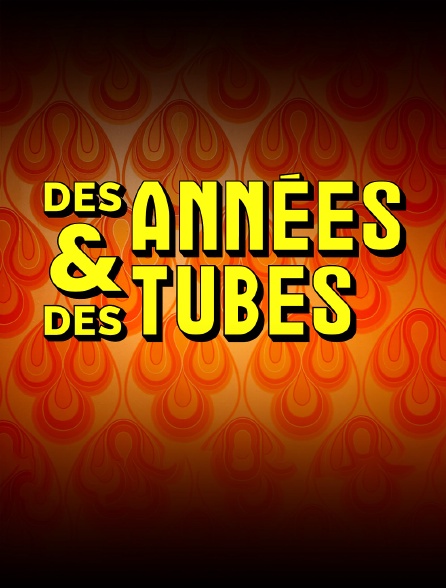 Des années et des tubes