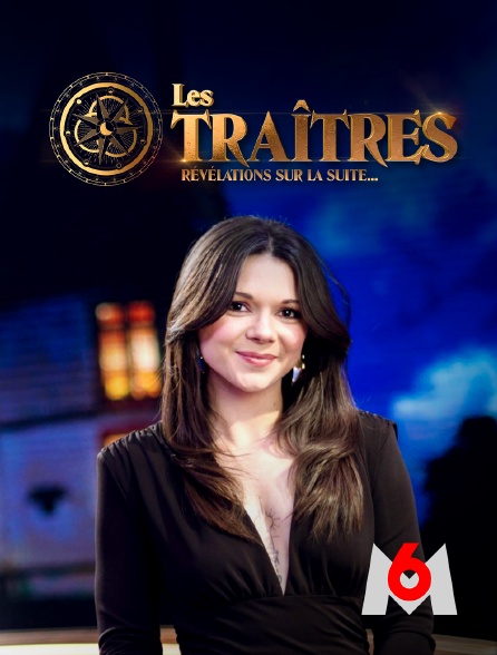 M6 - Les traîtres : révélations sur la suite...