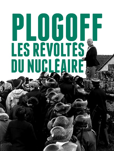 Plogoff, les révoltés du nucléaire