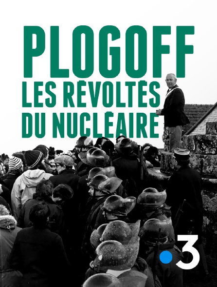 France 3 - Plogoff, les révoltés du nucléaire