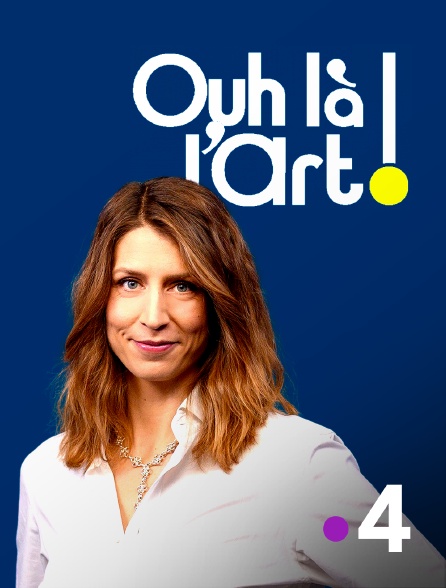 France 4 - Ouh là l'art !