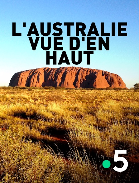 France 5 - L'Australie vue d'en haut