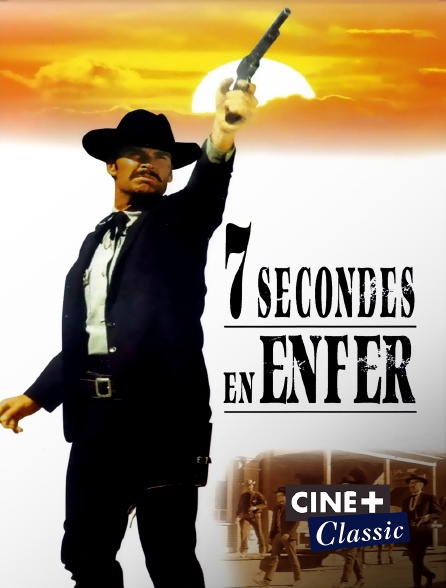 Ciné+ Classic - 7 secondes en enfer