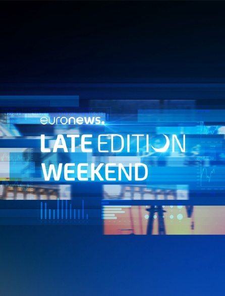 Late Edition Week-End