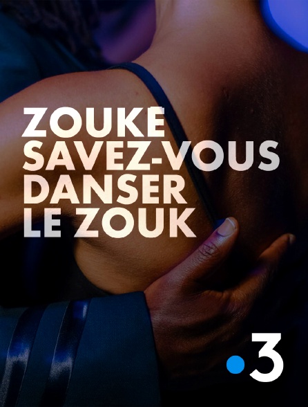 France 3 - Zouké, savez-vous danser le zouk