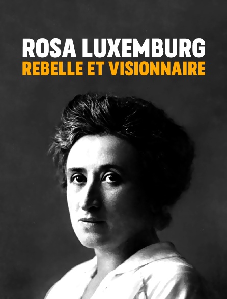 Rosa Luxemburg, rebelle et visionnaire