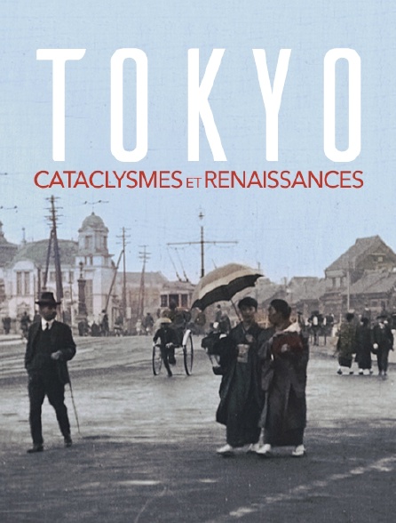 Tokyo, cataclysmes et renaissance