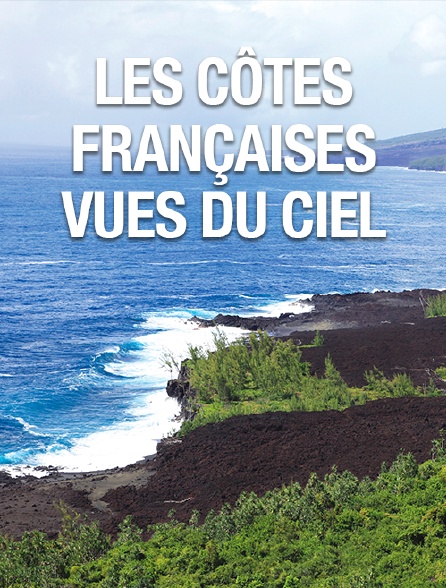 Les côtes françaises vues du ciel