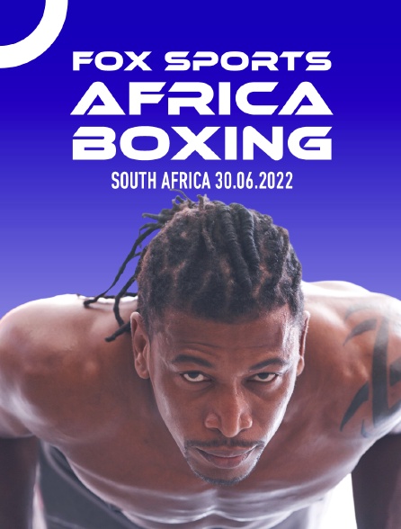 Fox Sports Africa Boxing, South Africa, 30.06.2022