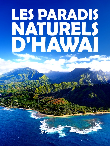 Les paradis naturels d'Hawaï