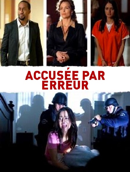 Accusée par erreur