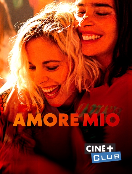 Ciné+ Club - Amore mio