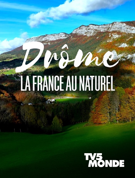 TV5MONDE - Drôme, la France au naturel