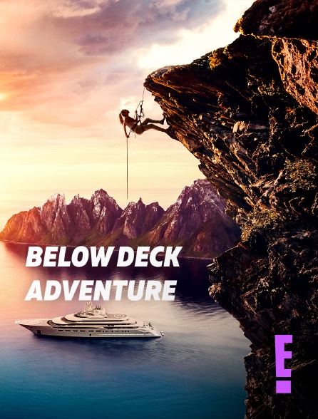 E! - Below Deck Adventure