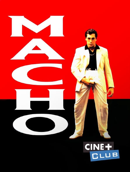 Ciné+ Club - Macho