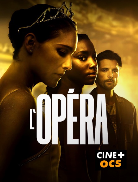 CINÉ Cinéma - L'Opéra en replay