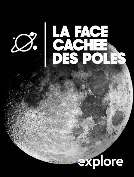 EXPLORE - La face cachée des pôles