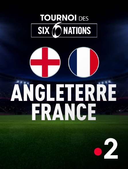 France 2 - Rugby - Tournoi des VI Nations : Angleterre / France